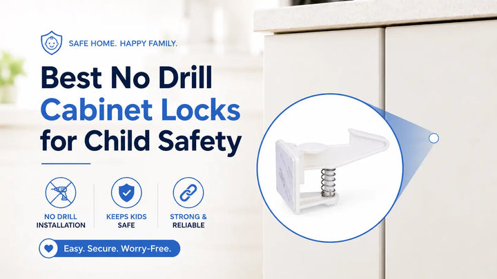 Best No Drill Cabinet Locks for Child Safety